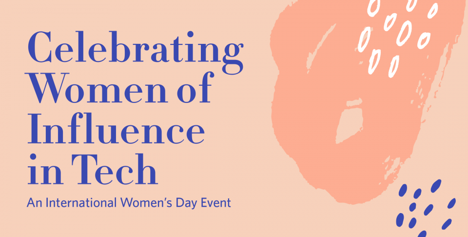 Celebrating Women of Influence in Tech