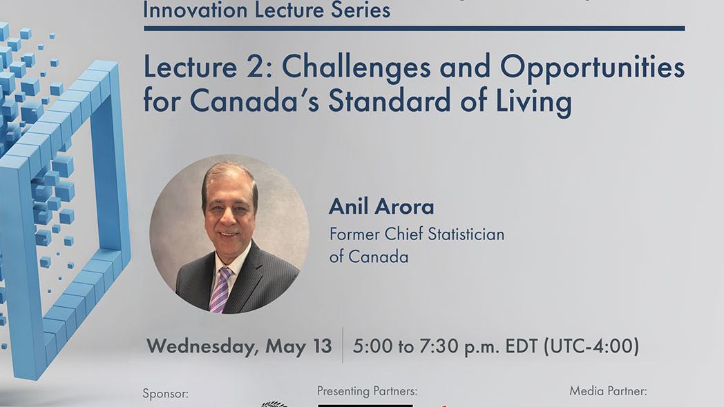 Canadian Productivity & Innovation Lecture Series | Anil Arora
