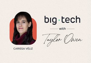 Carissa Véliz on Why We Need to Take Back Control of Our Data