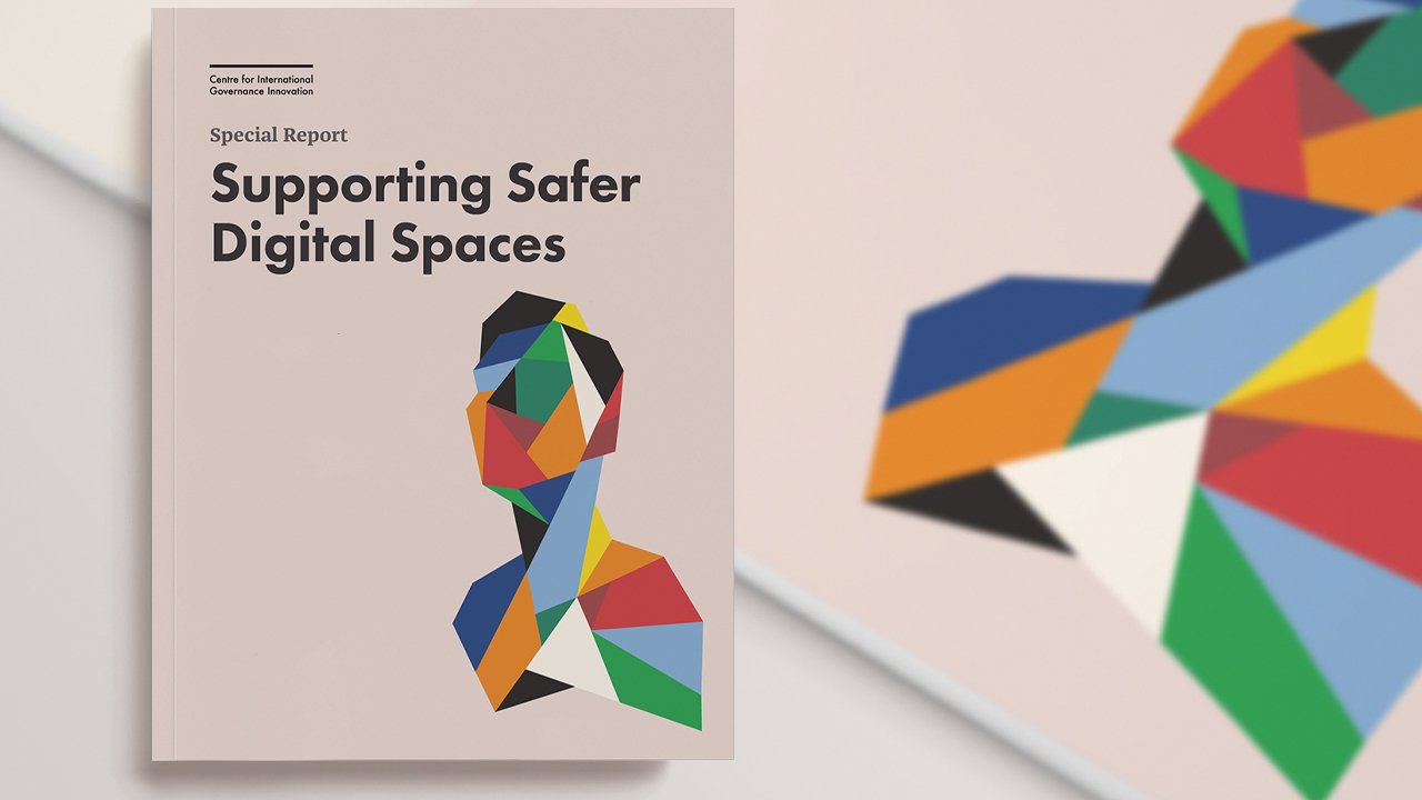 Supporting Safer Digital Spaces Centre For International Governance Supporting Safer Digital Spaces Centre For International Governance
