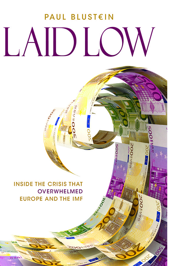 Laid Low: Inside the Crisis That Overwhelmed Europe and the IMF