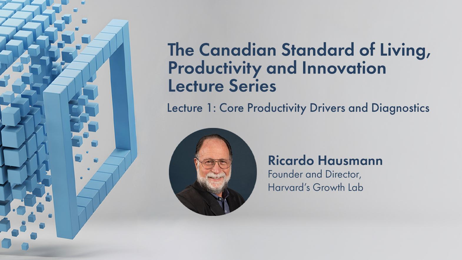 Canadian Productivity & Innovation Lecture Series | Ricardo Hausmann